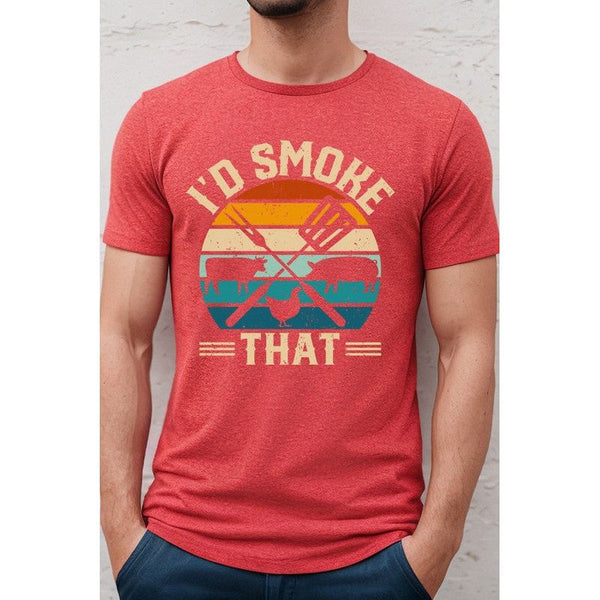 Father's Day Gifts I'd Smoke That Graphic Tee