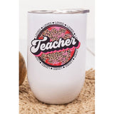 Valentine's Day Loved Teacher Wine Cup Tumbler