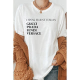 I Speak Fluent Italian Designer Graphic Tee