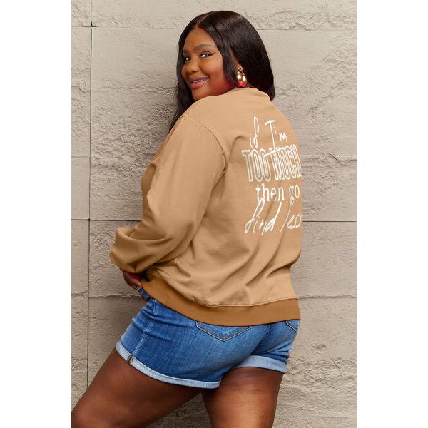 Simply Love Full Size IF I'M TOO MUCH THEN GO FIND LESS Round Neck Sweatshirt - Spicie's Boutique